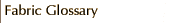 Fabric Glossary